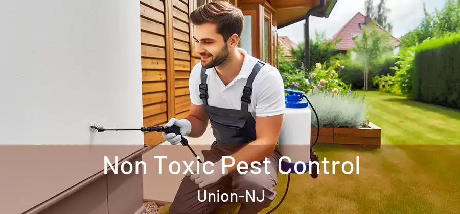 Non Toxic Pest Control Union-NJ